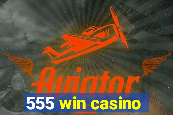 555 win casino